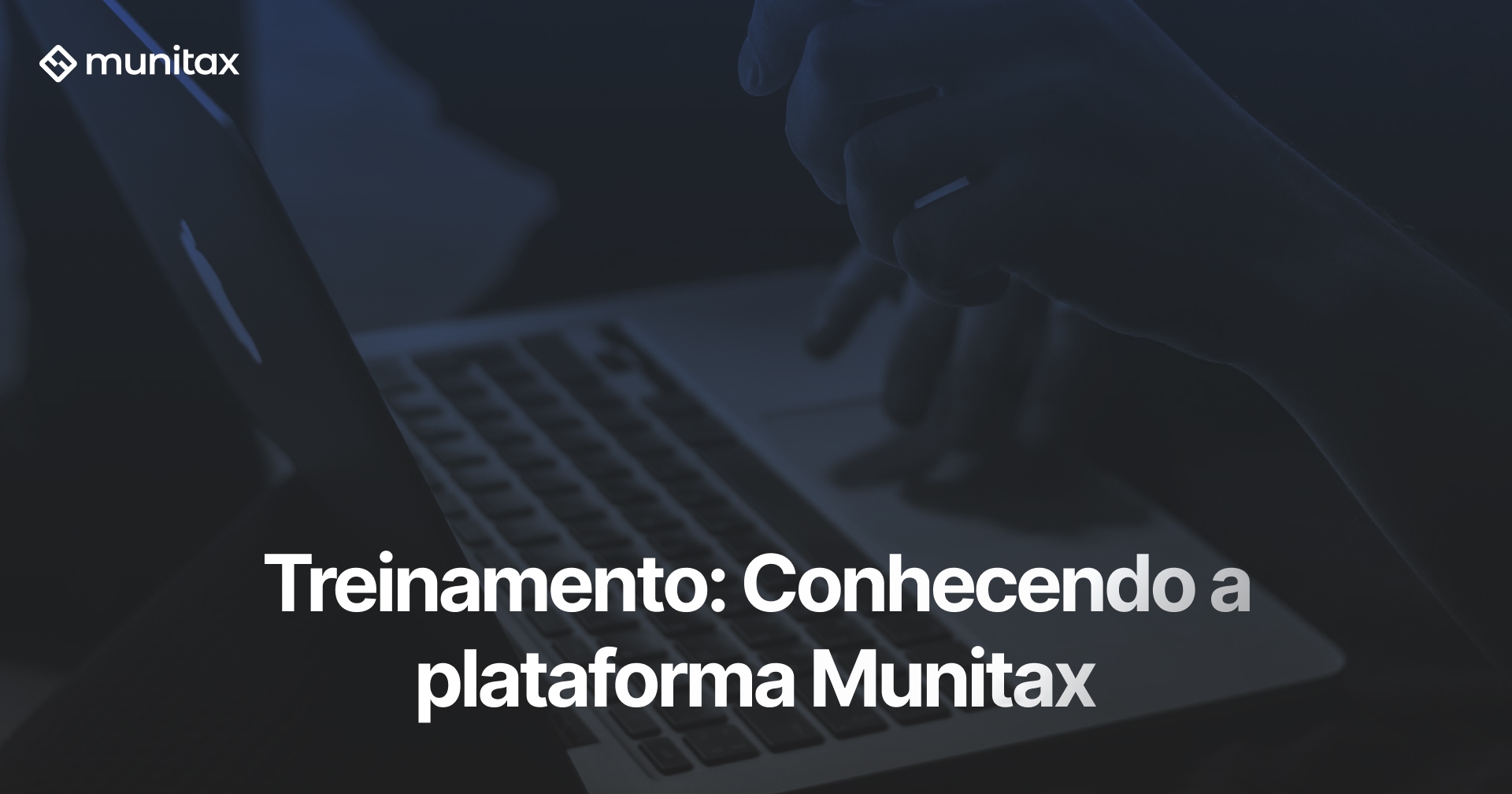 Treinamento: Conhecendo a plataforma Munitax