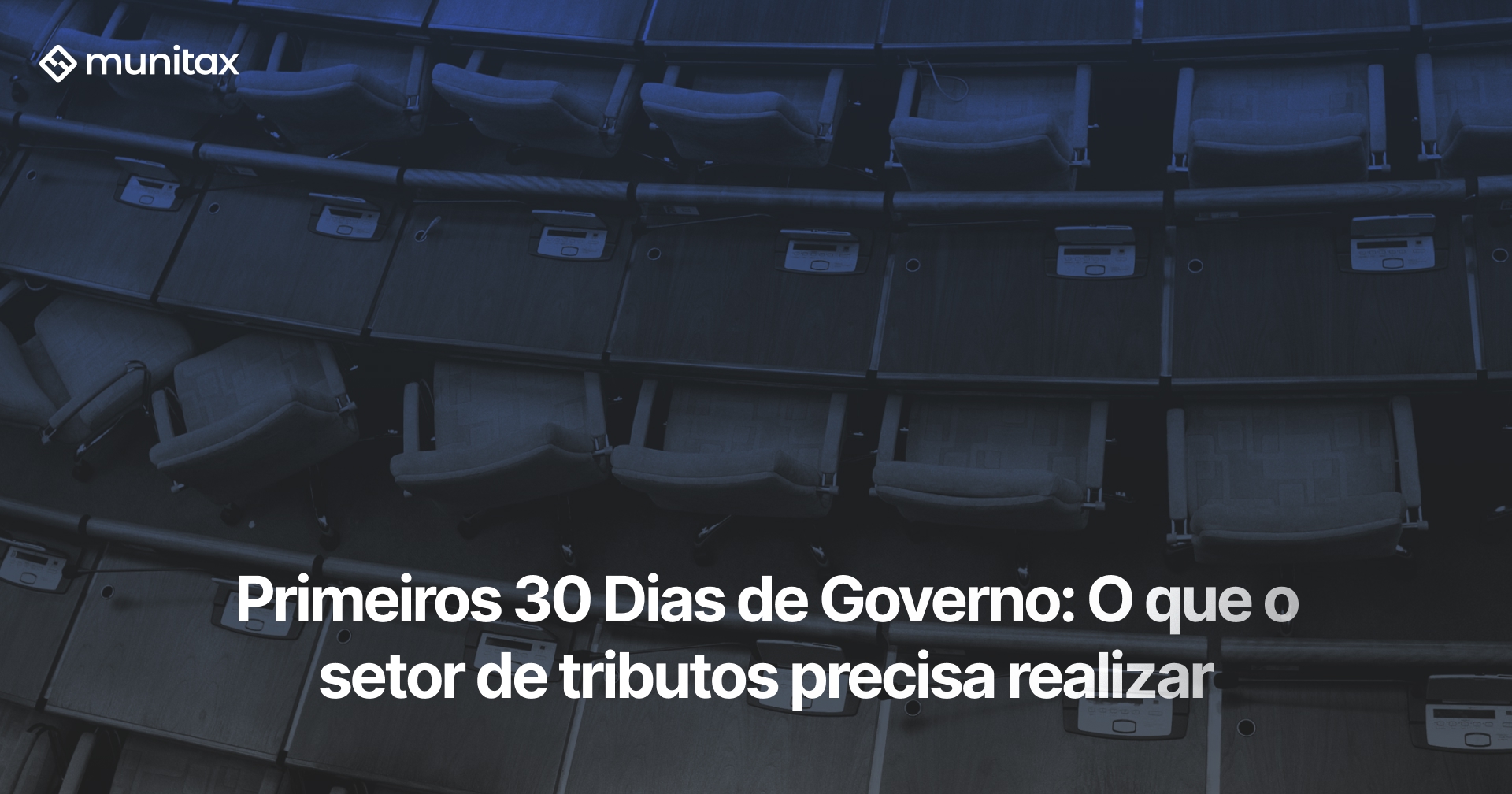 Treinamento: Primeiros 30 Dias de Governo: O que o setor de tributos precisa realizar