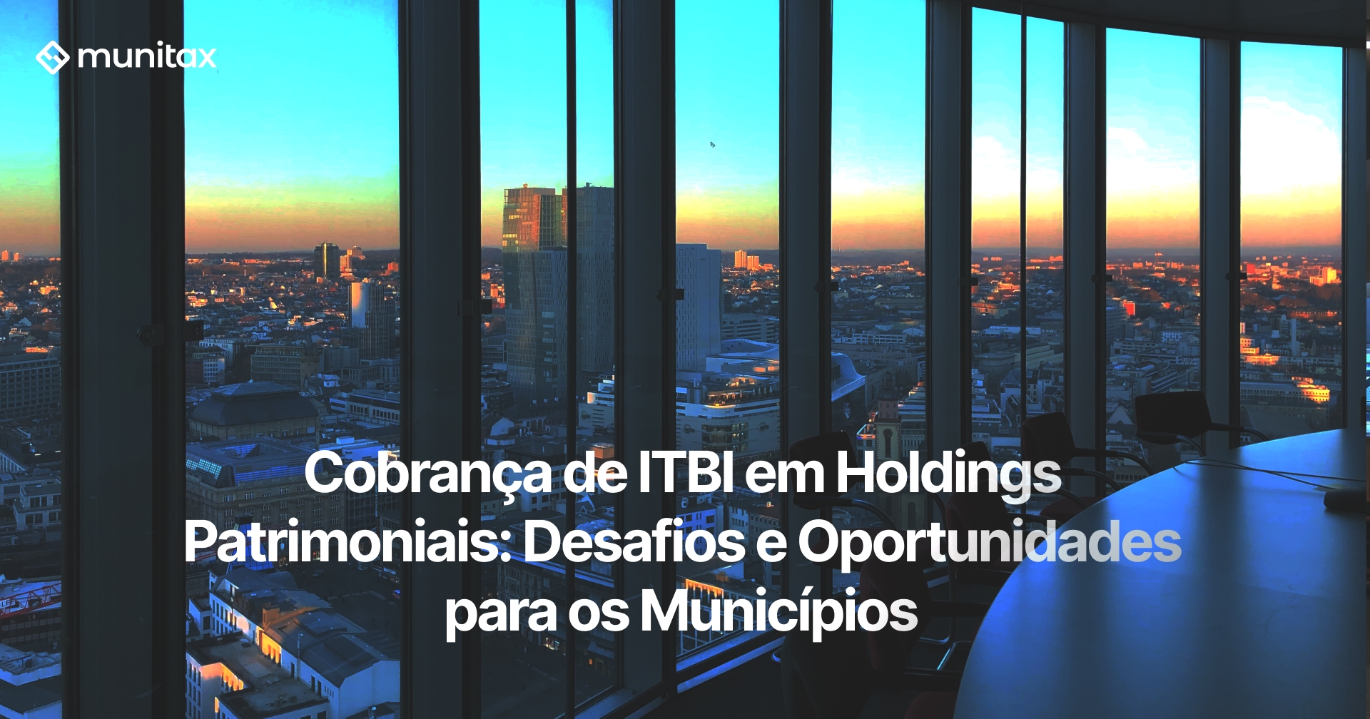 Cobrança de ITBI em Holdings Patrimoniais: Desafios e Oportunidades para os Municípios